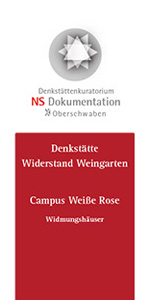 Denkstätte Widerstand Weingarten - Campus Weiße Rose - Widmungshäuser